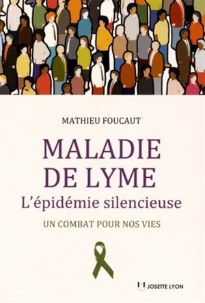 Maladie de Lyme : l'épidémie silencieuse : un combat pour nos vies - Mathieu Foucaut