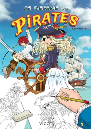 Je dessine des pirates - Thierry Beaudenon