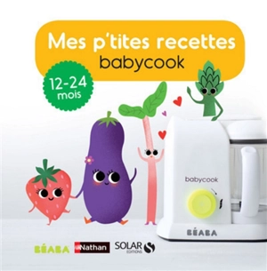 Mes p'tites recettes Babycook : 13-24 mois - Laurence Haurat