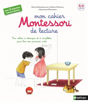 Mon cahier Montessori de lecture : un cahier à découper et à compléter pour lire ses premiers mots : 4-6 ans - Marie Eschenbrenner