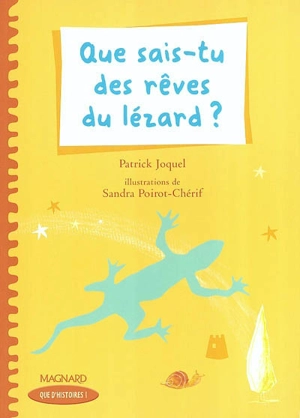 Que sais-tu des rêves du lézard ? : CE2 - Patrick Joquel