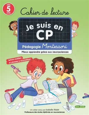 Je suis en CP : cahier de lecture : pédagogie Montessori, mieux apprendre grâce aux neurosciences - Isabelle Malet