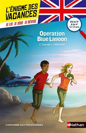 Operation Blue lagoon : de la 5e à la 4e, 12-13 ans : conforme aux programmes - Charlotte Garner