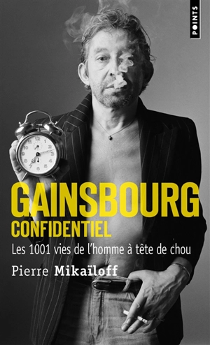 Gainsbourg confidentiel : les 1.001 vies de l'homme à la tête de chou - Pierre Mikaïloff