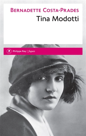 Tina Modotti : biographie - Bernadette Costa-Prades