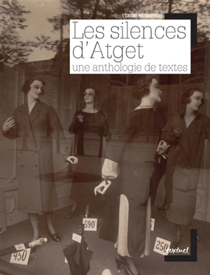 Les silences d'Atget : une anthologie de textes