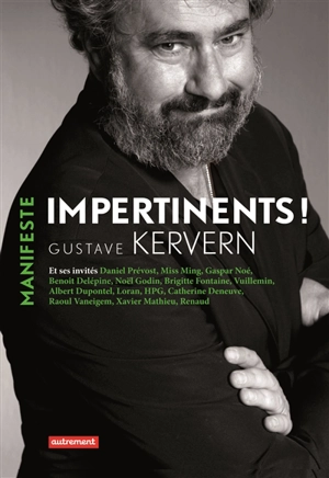 Impertinents ! : manifeste - Gustave Kervern