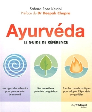 Ayurvéda, le guide de référence - Sahara Rose Ketabi