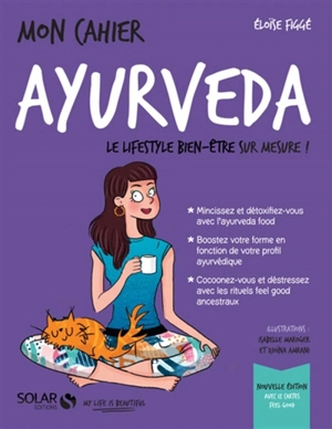 Mon cahier ayurveda : le lifestyle bien-être sur mesure ! - Eloïse Figgé