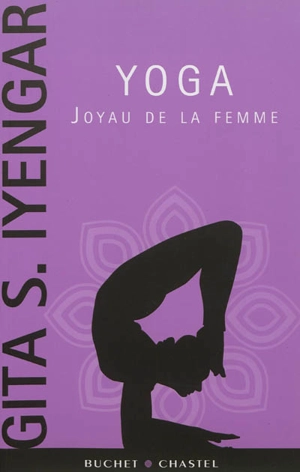 Yoga, joyau de la femme - Gita S. Iyengar