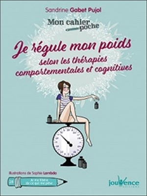 Je régule mon poids selon les thérapies comportementales et cognitives - Sandrine Gabet-Pujol