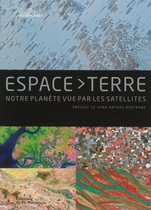 Espace-Terre : notre planète vue par les satellites - Fondation GoodPlanet