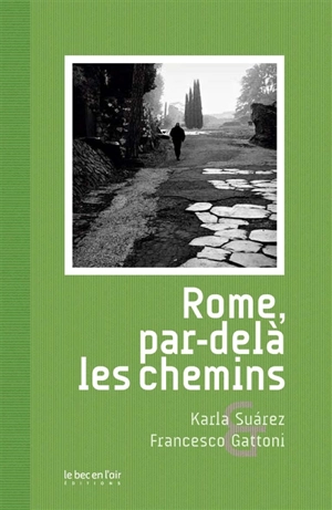 Rome, par-delà les chemins - Karla Suarez