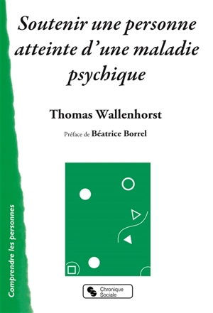 Soutenir une personne atteinte d'une maladie psychique - Thomas Wallenhorst