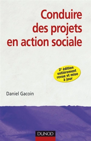 Conduire des projets en action sociale - Daniel Gacoin