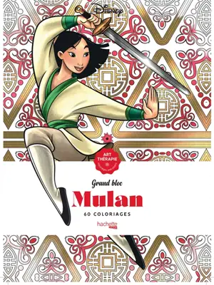 Mulan : 60 coloriages anti-stress - Walt Disney company