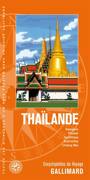 Thaïlande : Bangkok, Phuket, Ayutthaya, Sukhothai, Chiang Mai : Asie du sud-est