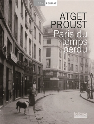 Paris du temps perdu - Eugène Atget