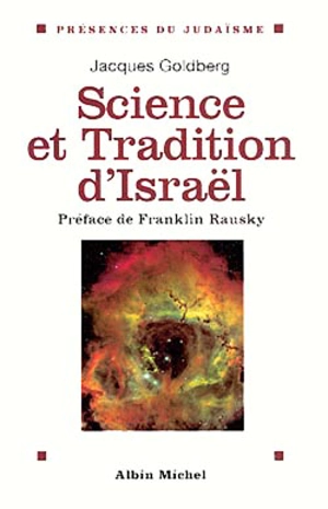 Science et tradition d'Israël : rencontre aux origines - Jacques Goldberg