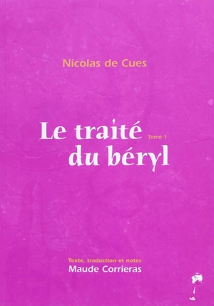 Le traité du béryl. Vol. 1 - Nicolas de Cusa