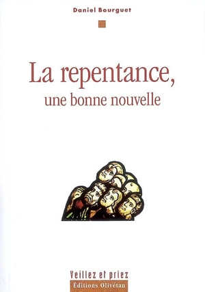 La repentance : une bonne nouvelle - Daniel Bourguet