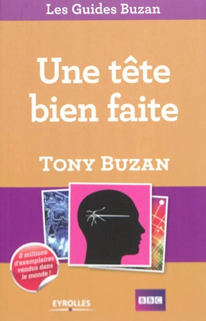 Une tête bien faite : exploitez pleinement vos ressources intellectuelles - Tony Buzan