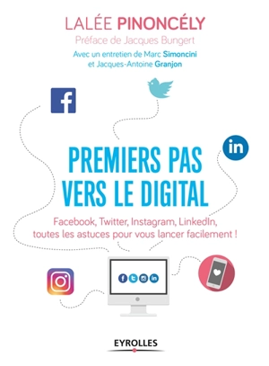 Premiers pas vers le digital : Facebook, Twitter, Instagram, LinkedIn, toutes les astuces pour vous lancer facilement ! - Lalée Pinoncely