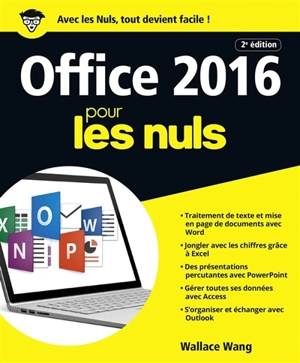 Office 2016 pour les nuls : Word, Excel, PowerPoint, Access & Outlook : pour Windows - Wallace Wang