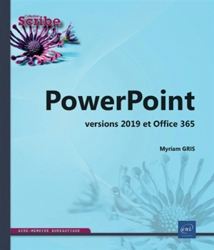 PowerPoint : versions 2019 et Office 365 - Myriam Gris