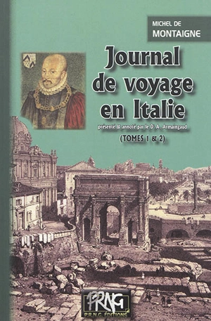 Journal de voyage en Italie (tomes 1 & 2) - Michel de Montaigne