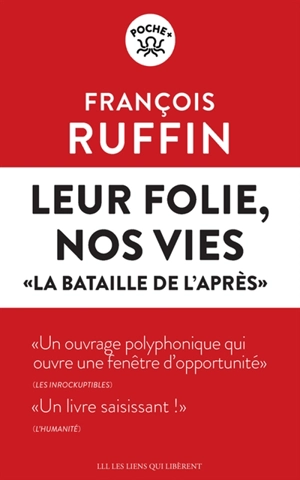 Leur folie, nos vies : la bataille de l'après - François Ruffin