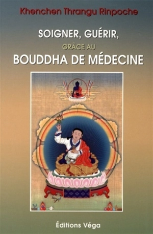 Les enseignements du Bouddha de médecine - Khenchen Thrangu