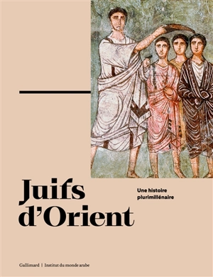 Juifs d'Orient : une histoire plurimillénaire