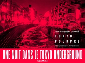 Tokyo pourpre : une nuit dans le Tokyo underground - Jean-Christophe Grangé