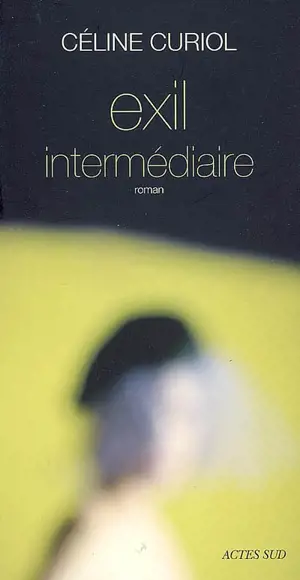 Exil intermédiaire - Céline Curiol