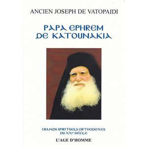 Papa Ephrem de Katounakia - Joseph (moine de Vatopaidi)