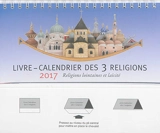 Livre-calendrier des 3 religions 2017 : religions lointaines et laïcité