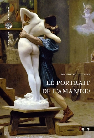 Le portrait de l'amant(e) - Maurizio Bettini