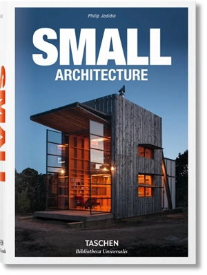 Small architecture - Philip Jodidio