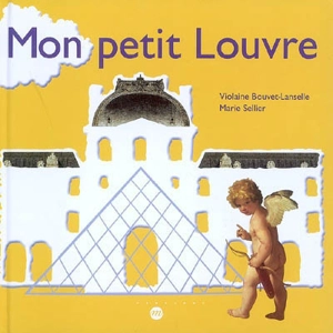 Mon petit Louvre - Violaine Bouvet-Lanselle