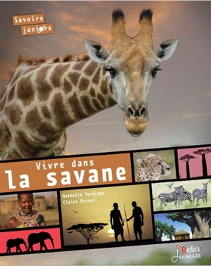 Vivre dans la savane - Nathalie Tordjman