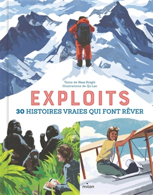 Exploits : 30 histoires vraies qui font rêver - Ness Knight