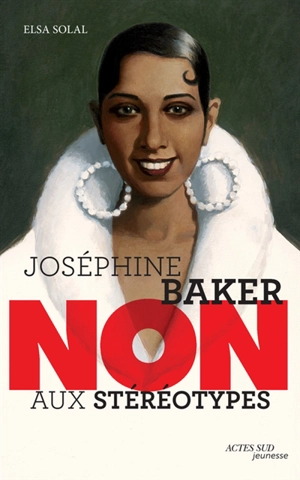 Joséphine Baker : non aux stéréotypes - Elsa Solal