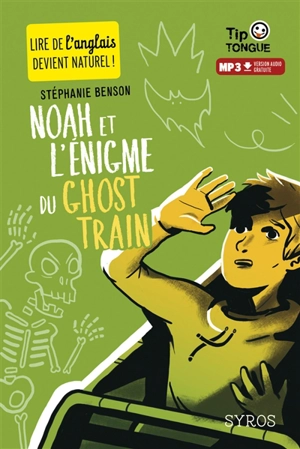 Noah et l'énigme du ghost train - Stéphanie Benson