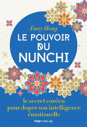 Le pouvoir du Nunchi : le secret coréen pour doper son intelligence émotionnelle - Hong Euny