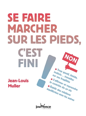 Se faire marcher sur les pieds, c'est fini ! - Jean-Louis Muller