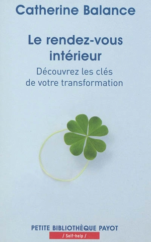 Le rendez-vous intérieur : découvrez les clés de votre transformation - Catherine Balance