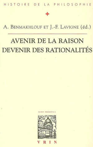 Avenir de la raison, devenir des rationalités : actes du XXIXe Congrès de l'Association des sociétés de philosophie de langue française (ASPLF), Nice, 27 août-1er sept. 2002 - Association des sociétés de philosophie de langue française. Congrès (29 ; 2002 ; Nice)