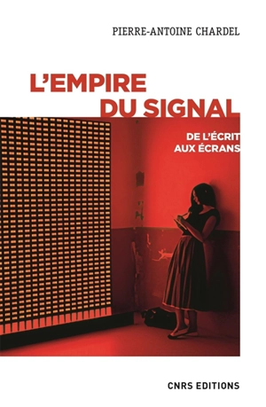 L'empire du signal : de l'écrit aux écrans - Pierre-Antoine Chardel