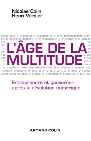 L'âge de la multitude : entreprendre et gouverner après la révolution numérique - Nicolas Colin